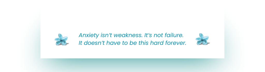 Quote about anxiety isn't weakness