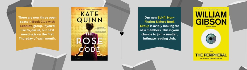 February Book Group Picks. The Rose Code by Kate Quinn, and The Peripheral by William Gibson.