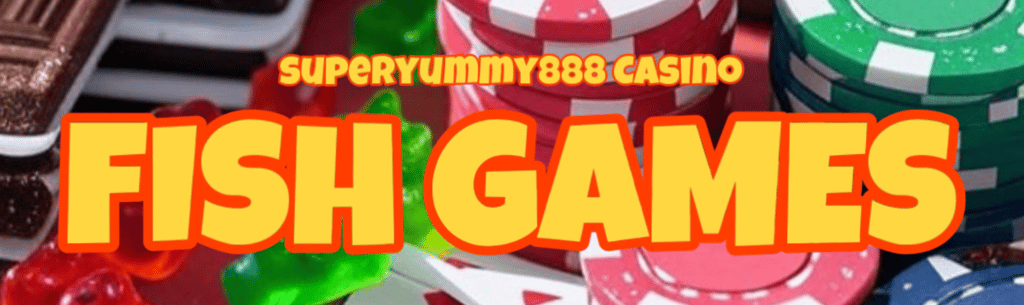 fish games banner for SuperYummy888