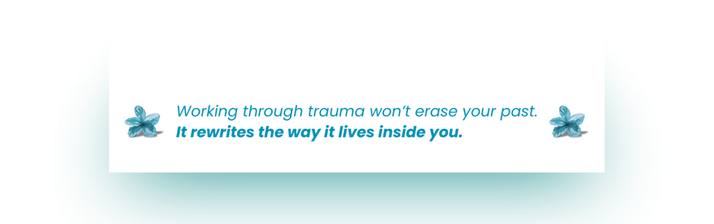 Quote about how a therapist for trauma is helpful
