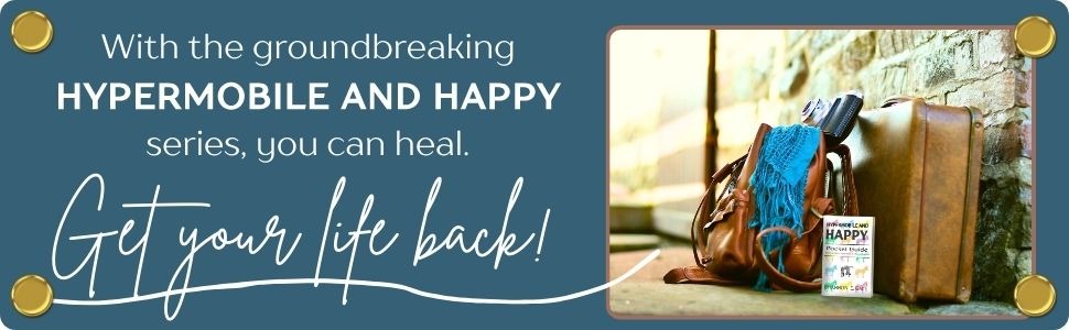 with the groundbreaking hypermobile and happy series you can heal. get your life back
