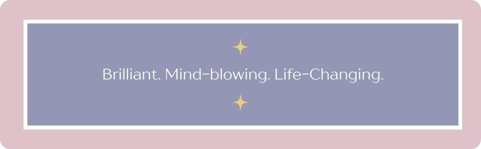 brilliant. mind-blowing. life-changing
