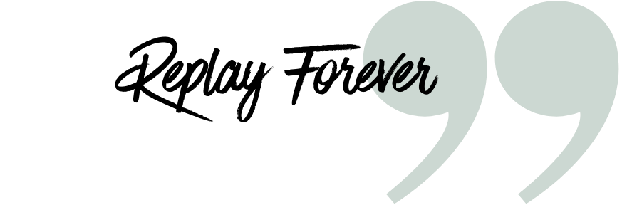 Replay Forever