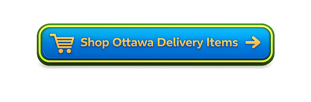 Blue call-to-action button with orange “Shop Ottawa Delivery Items” text and a green outline.