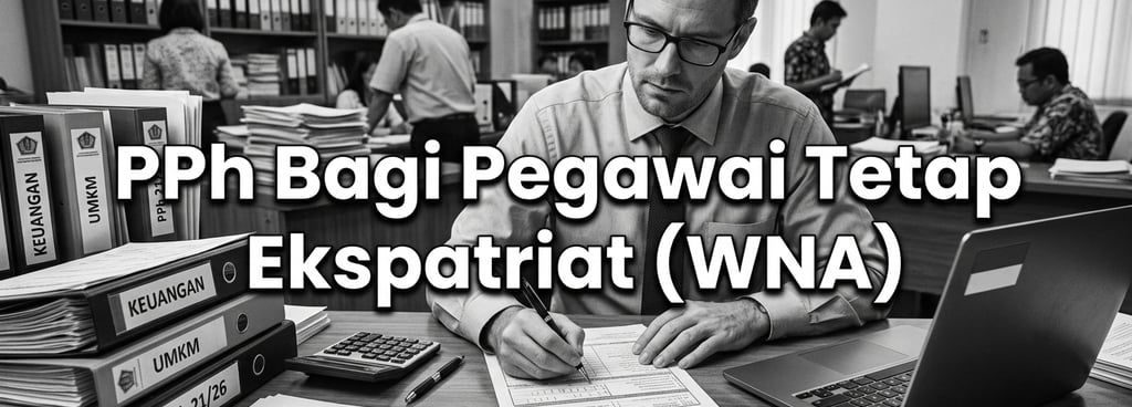 PPh Bagi Pegawai Tetap Ekspatriat (WNA)