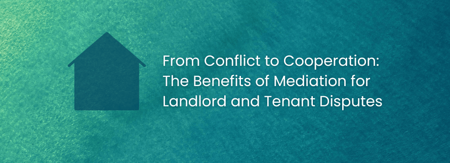 The benefits of mediation in landlord and tenant disputes by Nick Cheshire of Harbour Mediation