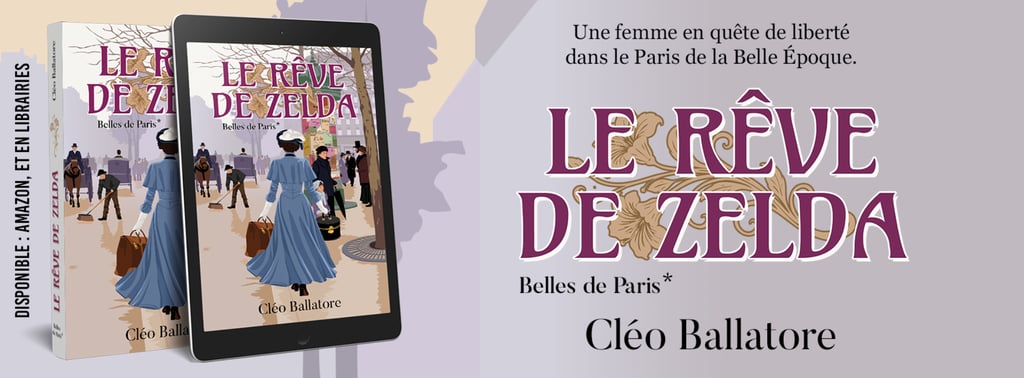 Nouveauté : Le rêve de Zelda - Une femme en qupete de liberté dans le Paris de la Belle Epoque
