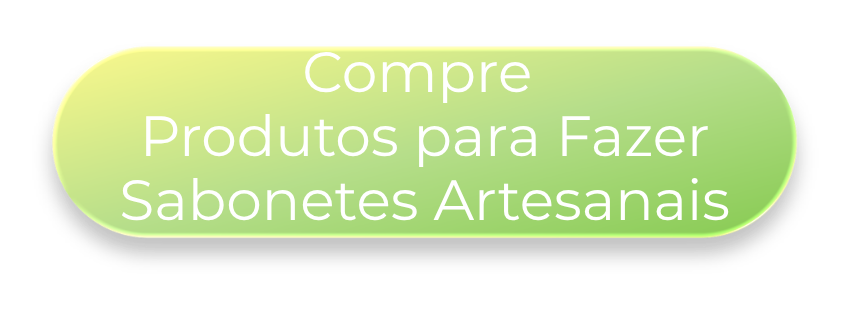COMPRE PRODUTOS PARA FAZER SABONETE