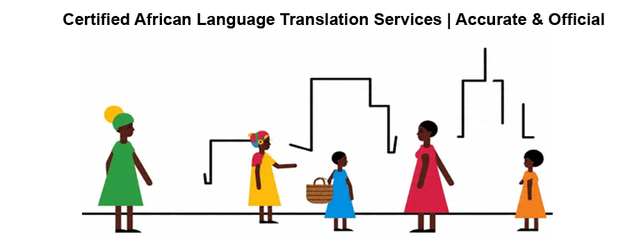 Certified African Language Translation Services | Accurate & Official