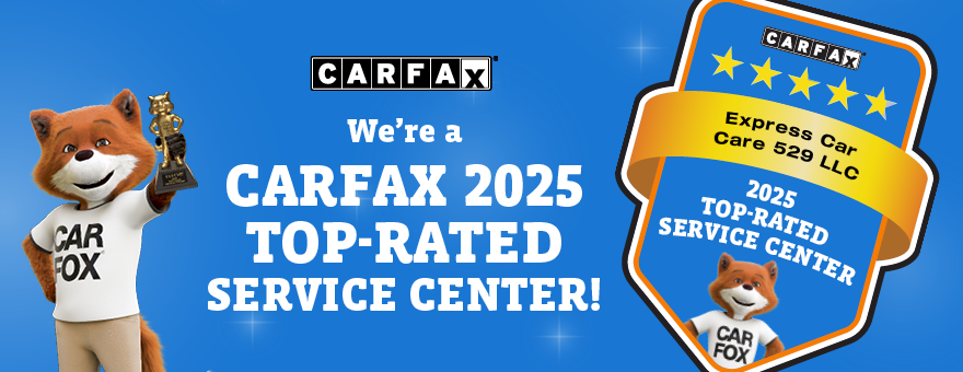 CARFAX 2025 Top-Rated Service Center award banner for Express Car Care 529 LLC with Car Fox mascot.