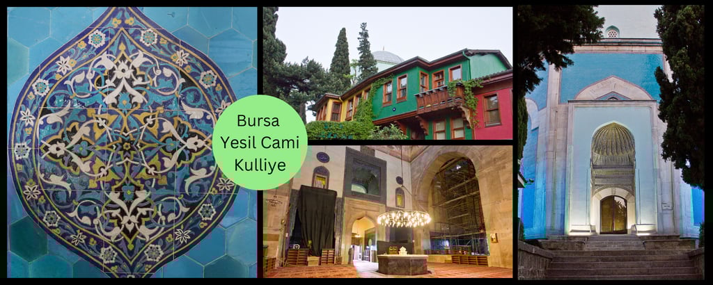 Bursa Green Mosque, Bursa Green Tomb, Bursa Yesil Cami, Bursa Travel Guide, Bursa places to visit