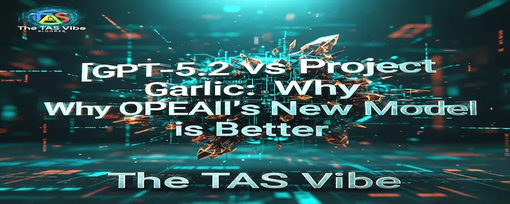 GPT-5.2 vs Project Garlic: Why OpenAI’s New Model is Better