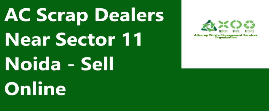 AC Scrap Dealers Near Sector 11 Noida - Sell Online