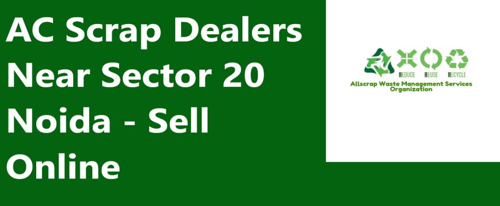 AC Scrap Dealers Near Sector 20 Noida - Sell Online