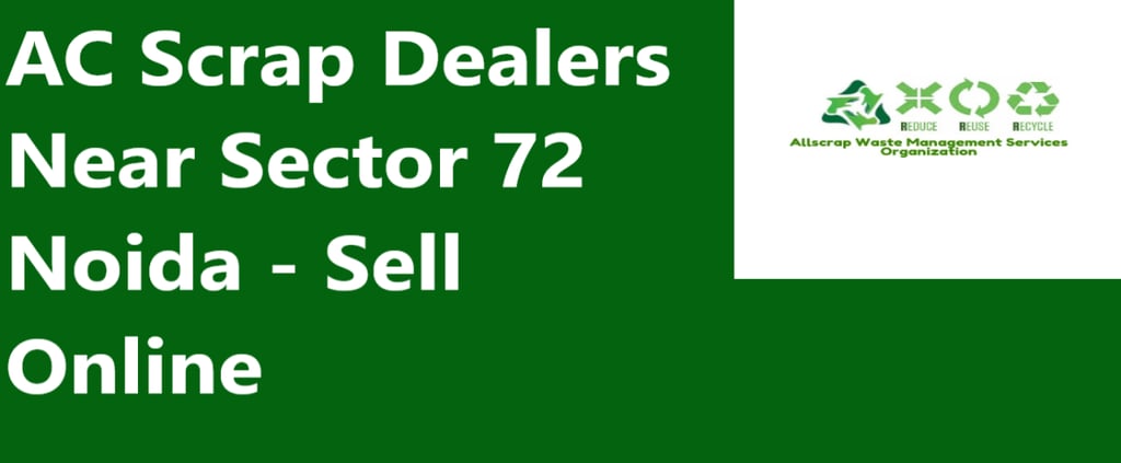 AC Scrap Dealers Near Sector 72 Noida - Sell Online