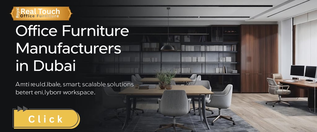 Best Office Furniture Manufacturers in Dubai – Smart, Scalable Solutions for Modern Workspaces
