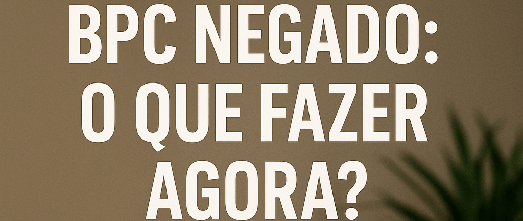 BPCLOAS Negado O Que Fazer Agora
