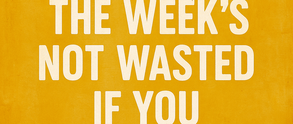 a quote about the week of the week of the week of the week
