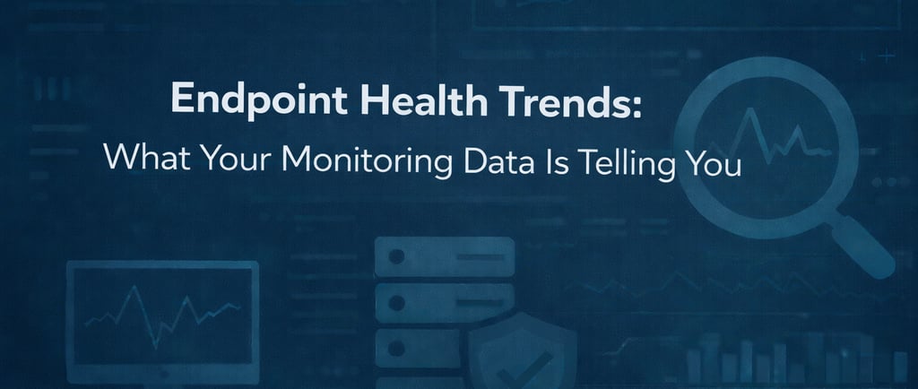 Endpoint Health Trends: What Your Monitoring Data Is Telling You