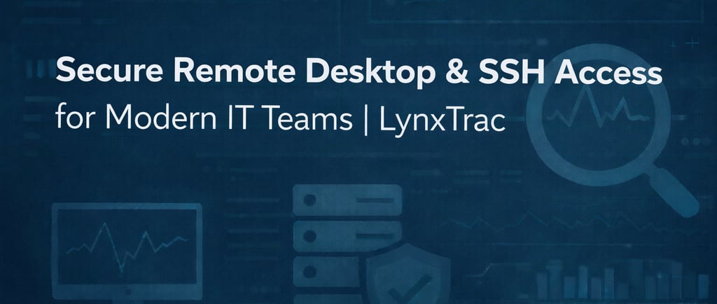 Secure Remote Desktop & SSH Access for Modern IT Teams | LynxTrac