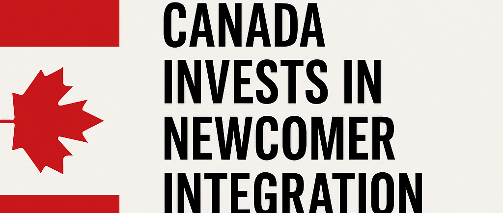 Canada Invests $3.2 Billion to Support Newcomers