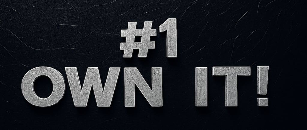 #1 OWN IT!