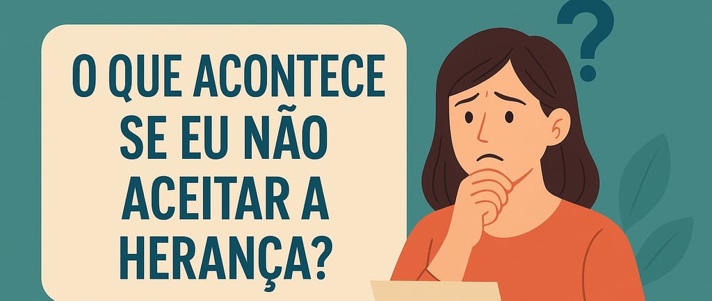 O Que Acontece se Eu Não Aceitar a Herança