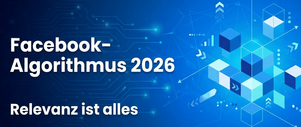 Der Facebook-Algorithmus 2026: Alles, was du jetzt wissen musst