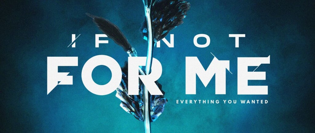 If Not For Me release Everything You Wanted