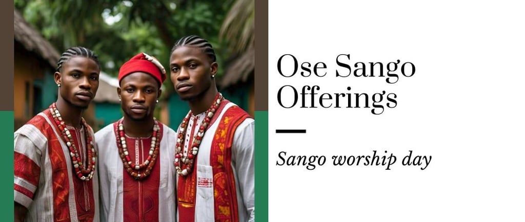 Ose Sango - Sango Worship Day Offerings & Taboos