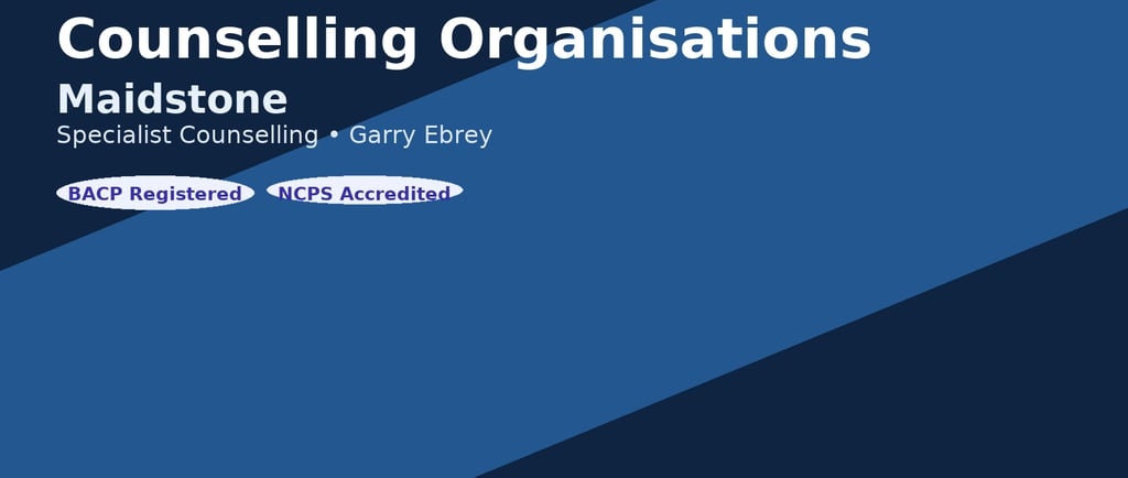 Counselling Organisations Maidstone. Garry Ebrey Specialist Counselling. BACP Registered and NCPS Accredited.