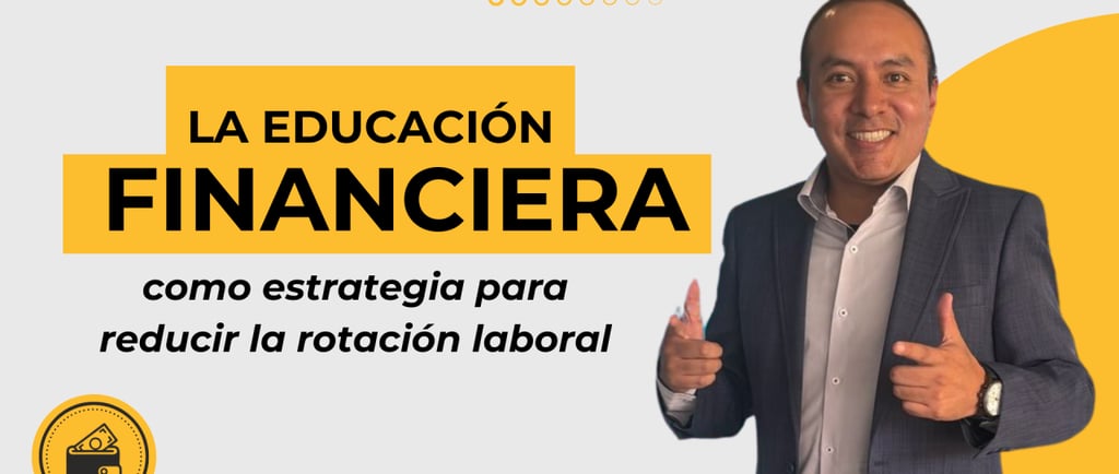 educacion financiera y rotacion laboral