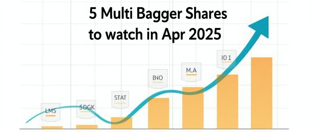 5 Multi Bagger Shares to watch in Apr 2025