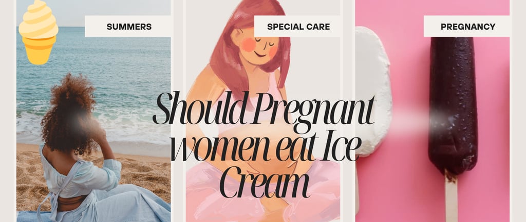Should pregnant women eat ice cream