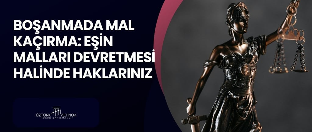 Karabük boşanma avukatı boşanmada mal kaçırma 