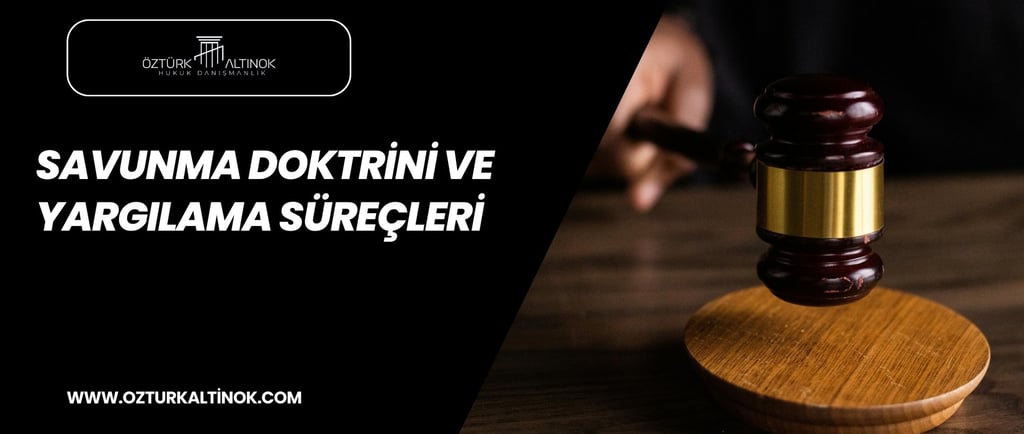 Karabük Ceza Avukatı-savunma Doktrini ve Yargılama