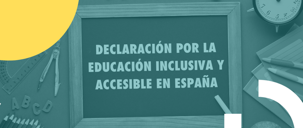 un cartel con el texto Declaraciñon por la educación inclusiva y accesible en España