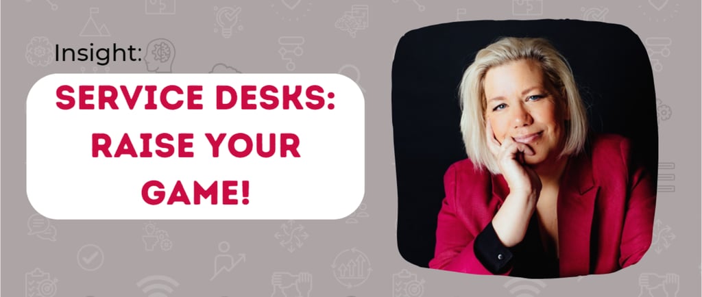 image shows text saying service desk, raise your game