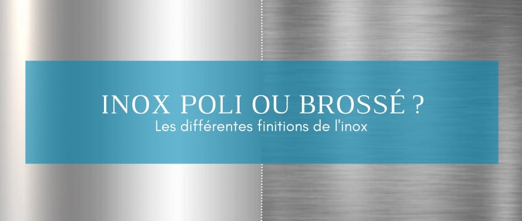 inox brossé  et inox poli