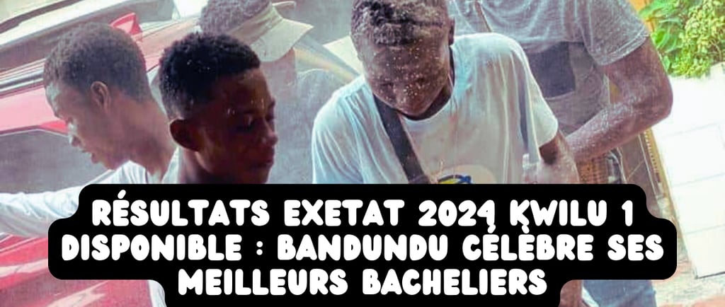 Résultats Exetat 2024 Kwilu 1 disponible