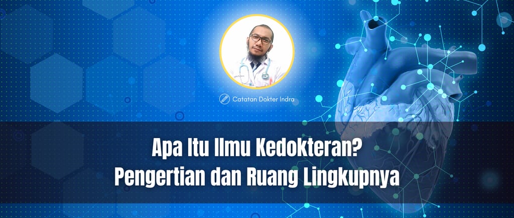 Apa itu ilmu kedokteran? dr. Indra Permana