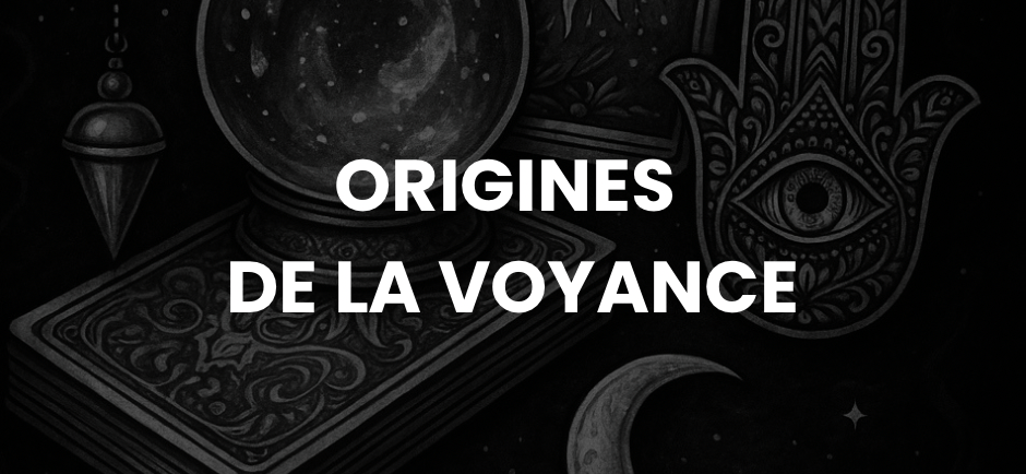 Les origines de la voyance