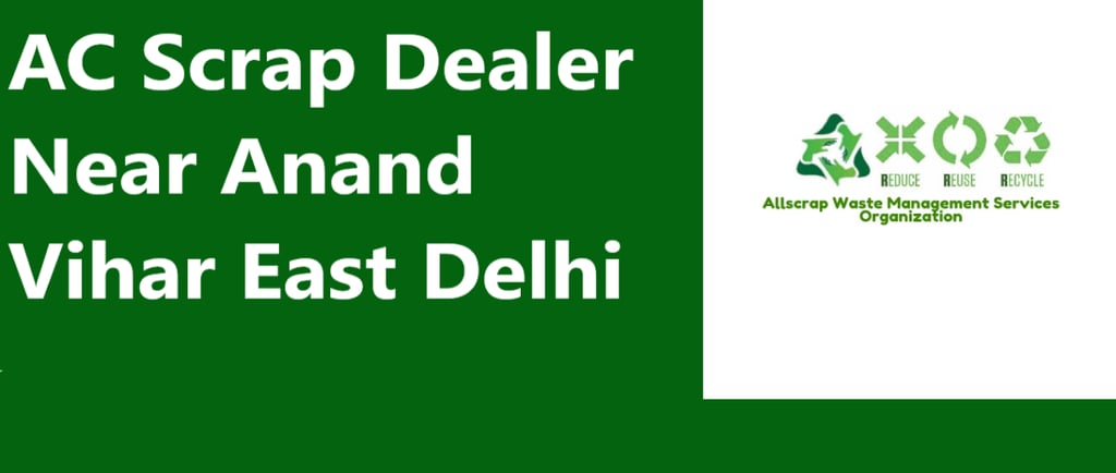 AC Scrap Dealer Near Anand Vihar East Delhi