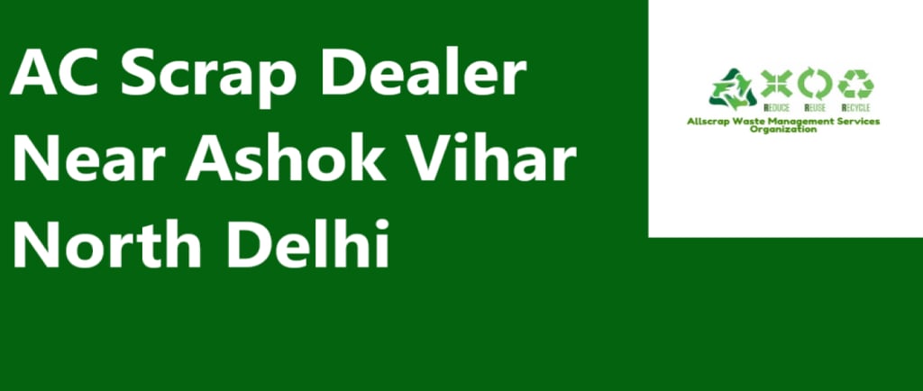 AC Scrap Dealer Near Ashok Vihar North Delhi - Sell Old Air Conditioner Online