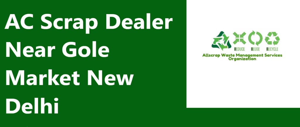 AC Scrap Dealer Near Gole Market New Delhi