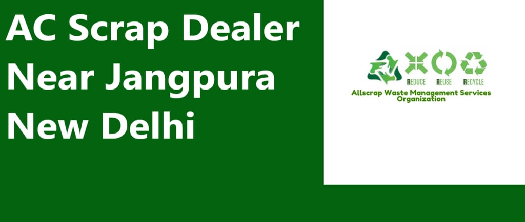 AC Scrap Dealer Near Jangpura New Delhi