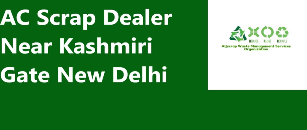 AC Scrap Dealer Near Kashmiri Gate New Delhi