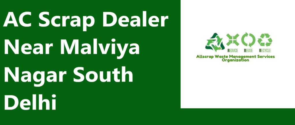 AC Scrap Dealer Near Malviya Nagar South Delhi
