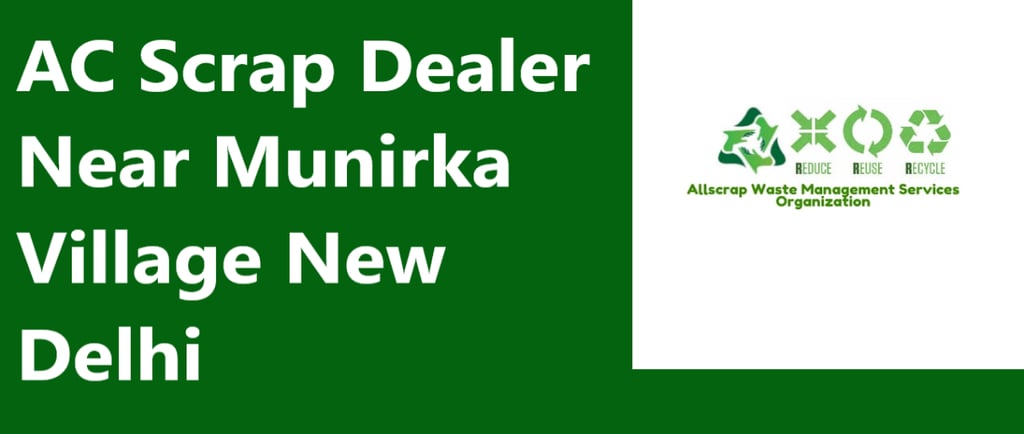 AC Scrap Dealer Near Munirka Village New Delhi