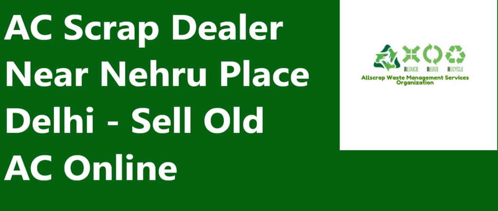 AC Scrap Dealer Near Nehru Place Delhi - Sell Old AC Online